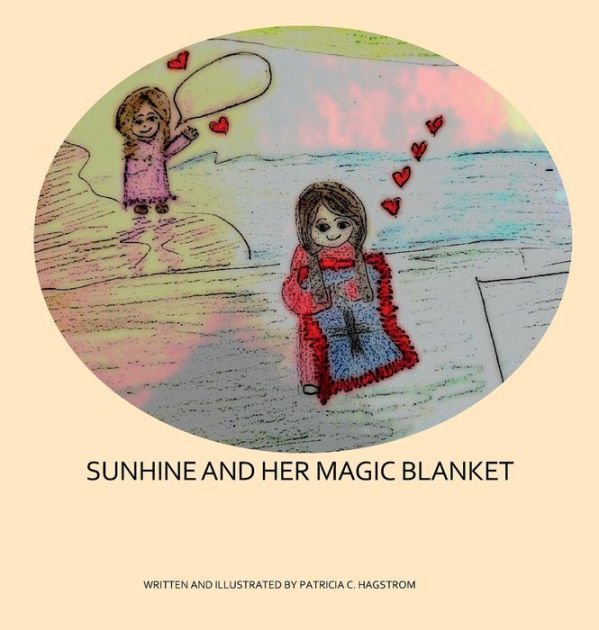 Sunshine and the Magic Blanket! by Patricia Hagstrom, Hardcover