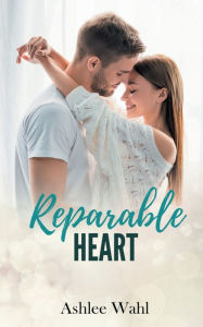 Title: Reparable Heart, Author: Ashlee Wahl