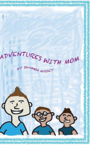 Title: Adventures With Mom, Author: Shannon Massey