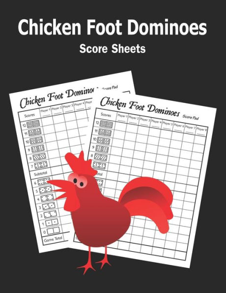 Chicken Foot Dominoes Score Sheets: 100 chicken foot score pads by