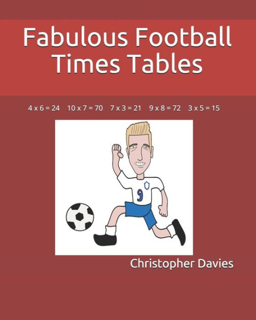 Fabulous Football Times Tables by Christopher Davies, Paperback