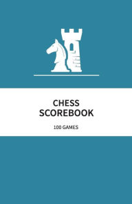 Title: Chess Scorebook 100 Games: 80 Moves Chess Notation Book Teal, Author: Scorebook Central