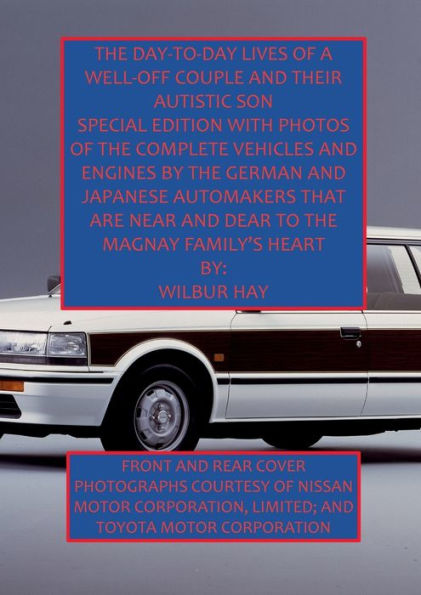 The Day-To-Day Lives Of A Well-Off Couple And Their Autistic Son: Nissan And Toyota Vehicles That Are Near And Dear To The Hearts Of The Magnay Family