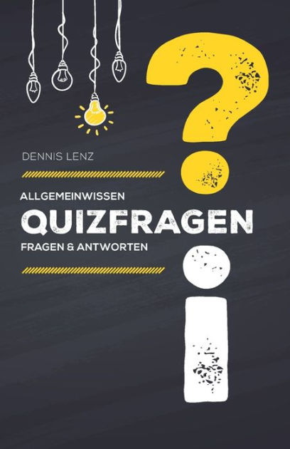 Quizfragen: Allgemeinwissen - Fragen und Antworten by Dennis Lenz