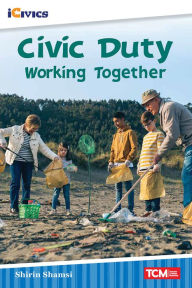 Title: Civic Duty: Working Together, Author: Shirin Shamsi
