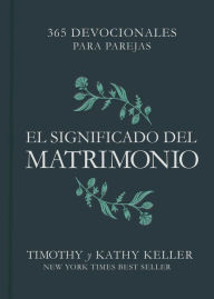 Title: El significado del matrimonio: 365 devocionales para parejas, Author: Timothy Keller