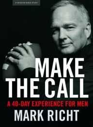 Title: Make the Call - Bible Study Book: A 40-Day Experience for Men, Author: Mark Richt