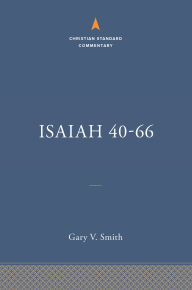 Title: Isaiah 40-66: The Christian Standard Commentary, Author: Gary V Smith