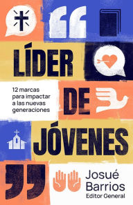 Title: Líder de jóvenes: 12 marcas para impactar a las nuevas generaciones, Author: Coalición por el evangelio