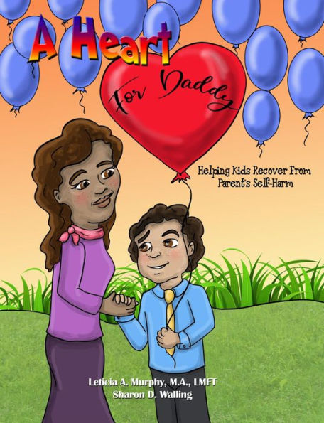 A Heart for Daddy: Helping Kids Recover from Parent's Self-Harm
