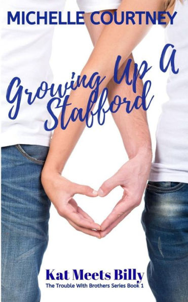 Growing Up A Stafford:Kat Meets Billy: (The Trouble With Brothers Series Book 1)