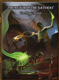 Title: The Realm of the Gateway: The Magic Realm, Author: John Griffin