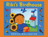 Title: Riki's Birdhouse, Author: Monica Wellington