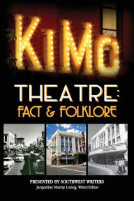 Title: The KiMo Theatre: Fact & Folklore, Author: Jacqueline Murray Loring