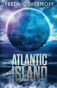 Title: Atlantic Island, Author: Fredric Shernoff