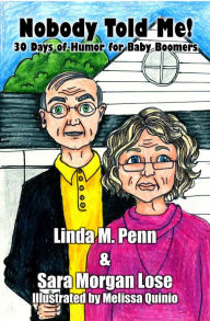 Title: Nobody Told Me!: 30 Days of Humor for Baby Boomers, Author: Linda M. Penn