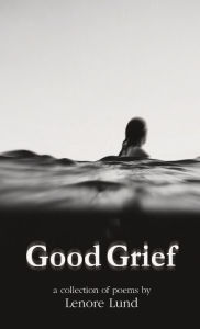 Title: Good Grief, Author: Lenore Lund