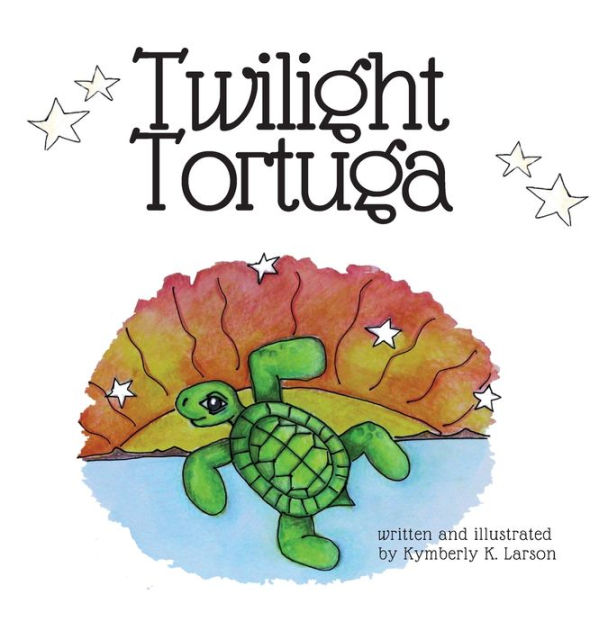 Twilight Tortuga By Kymberly K Larson, Hardcover 