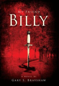Title: My Friend Billy, Author: Gary S Brayshaw