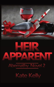 Title: Heir Apparent: Abernathy Novel 2, Author: Kate Kelly