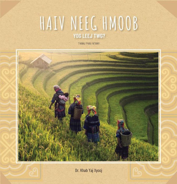 Haiv Neeg Hmoob Yog Leej Twg?: Who are the Hmong People?