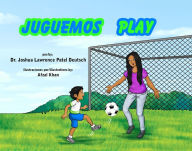 Title: Juguemos Play, Author: Joshua Lawrence Patel Deutsch