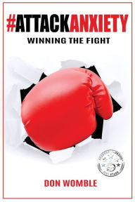 Title: #AttackAnxiety: Winning the Fight, Author: Don Womble