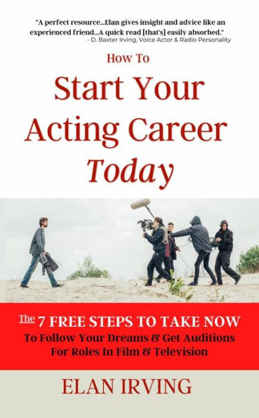 How To Start Your Acting Career Today