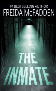 Title: The Inmate, Author: Freida McFadden
