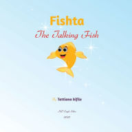 Title: Fishta The talking Fish, Author: Tattiana Kifile