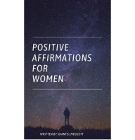 Title: Positive Affirmations For Women, Author: Shantel Meggett