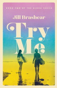 Title: Try Me, Author: Jill Brashear