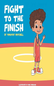 Title: Fight To The Finish, Author: Timothy Mitchell