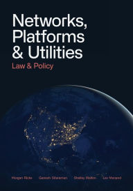 Title: Networks, Platforms, and Utilities: Law and Policy, Author: Morgan Ricks