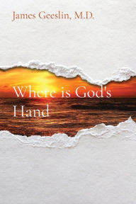 Title: Where is God's Hand, Author: James M Geeslin