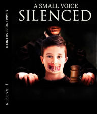 Title: A Small Voice Silenced, Author: J. Barrin