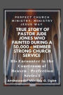 True Story of Pastor Jude Jones who FAINTED during a 50,000 - member Strong Church: Perfect Church Ministry