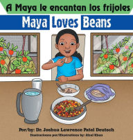 Title: A Maya le encantan los frijoles Maya loves beans, Author: Joshua Lawrence Patel Deutsch