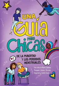 Title: Una GuÃ¯Â¿Â½a para Chicas de la Pubertad y los Periodos Menstruales, Author: Marni Sommer