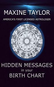 Title: Hidden Messages in Your Birth Chart, Author: Maxine Taylor