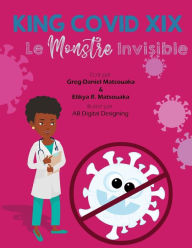 Title: King Covid XIX: Le Monstre Invisible, Author: Elikya R Matsouaka