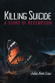 Title: Killing Suicide, Author: Julie Ann Law