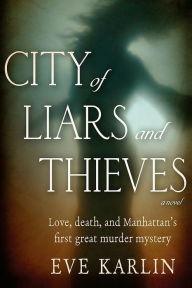 Title: City of Liars and Thieves, Author: Eve Karlin