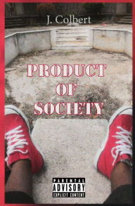 Title: Product Of Society, Author: J Colbert
