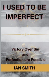 Title: I Used to be Imperfect, Author: Ian Smith