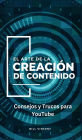 El Arte de la Creación de Contenido: Consejos y Trucos para YouTube