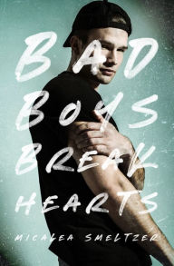 Title: Bad Boys Break Hearts, Author: Micalea Smeltzer