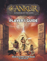Title: ANKUR kingdom of the gods Player's Guide: Player's Guide, Author: Chris Miller
