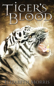 Title: Tiger's Blood, Author: Elizabeth Morris