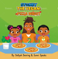 Title: Stoney The Vegan: Pizza Night, Author: Dollyah Deering